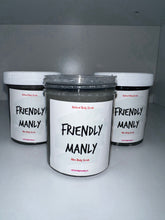 Load image into Gallery viewer, Friendly Manly