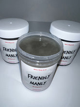 Load image into Gallery viewer, Friendly Manly